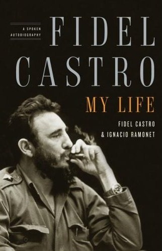 Фиделя Кастро Моя жизнь Биография на два голоса